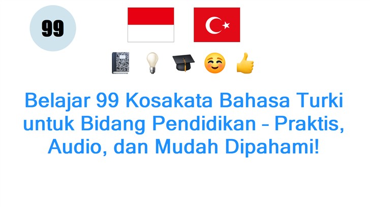 Belajar 99 Kosakata Bahasa Turki untuk Bidang Pendidikan – Praktis, Audio, dan Mudah Dipahami!